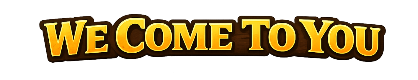 We Come To You